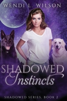Shadowed Instincts 1522964932 Book Cover