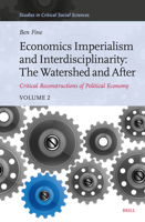 Economics Imperialism and Interdisciplinarity: The Watershed and After: Critical Reconstructions of Political Economy, Volume 2 9004682325 Book Cover