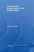 A Democratic Architecture for the Welfare State 1138967378 Book Cover