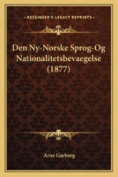 Den Ny-Norske Sprog-Og Nationalitetsbevaegelse (1877) 1160860378 Book Cover