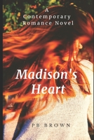 Madison's Heart: A Contemporary Romance Novella 1654197130 Book Cover