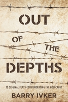 Out of the Depths: 13 Original Plays Commemorating the Holocaust 1950818675 Book Cover