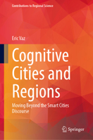 Cognitive Cities and Regions: Moving Beyond the Smart Cities Discourse (Contributions to Regional Science) 3032429315 Book Cover