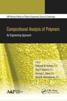 Compositional Analysis of Polymers (AAP Research Notes on Polymer Engineering Science and Technology) 1774635623 Book Cover