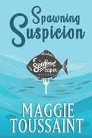 Spawning Suspicion (A Seafood Caper Mystery) 0999705423 Book Cover