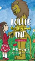 Louie the Lion and Me: A Parable 1773020625 Book Cover