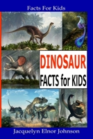 Fun Dinosaur Facts For Kids 1990887090 Book Cover