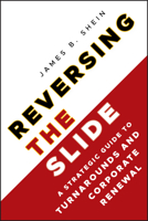 Reversing the Slide: A Strategic Guide to Turnarounds and Corporate Renewal 0470933240 Book Cover