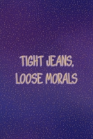 Tight Jeans, Loose Morals: All Purpose 6x9 Blank Lined Notebook Journal Way Better Than A Card Trendy Unique Gift Purple Golden Points Kinky 1706275676 Book Cover