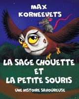 LA SAGE CHOUETTE ET LA PETITE SOURIS: Une histoire savoureuse B0CCCSJ4VF Book Cover