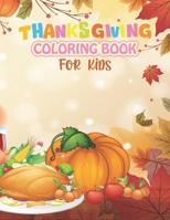 Thanksgiving Coloring Book For Kids: 25 Beautiful, Fun and Easy Happy Thanksgiving Coloring Pages for Kids, Toddlers and Preschool B09DF29DQT Book Cover