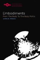 Embodiments: From the Body to the Body Politic 0810125609 Book Cover