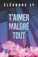 T'aimer malgré tout B0C6WB16X7 Book Cover