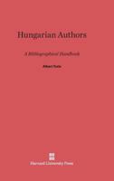 Hungarian Authors: A Bibliographical Handbook 0674593294 Book Cover
