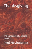 Thanksgiving: The Language of a Seeing Heart B0G71HHQN7 Book Cover