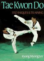 Tae Kwon Do: Techniques & Training 080695955X Book Cover