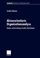 Akteurorientierte Organisationsanalyse: Analyse Und Gestaltung Virtueller Unternehmen 3824474972 Book Cover