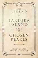 The Legend of Tartuka Island and the Chosen Pearls 1665788968 Book Cover