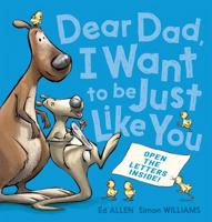 Dear Dad, I Want to be Just Like You 1760153494 Book Cover