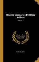 Oeuvres Compl�tes de R�my Belleau; Volume 3 5519230668 Book Cover