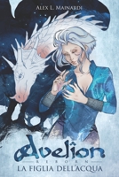 La Figlia dell'Acqua (Avelion -REBORN-) B0CKS383CW Book Cover
