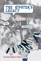 The Hipster's Legacy: A memoir of dreams, jazz and family in 1960s California B0DR3DS2RX Book Cover