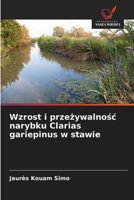 Wzrost i przezywalnosc narybku Clarias gariepinus w stawie (Polish Edition) 663024317X Book Cover