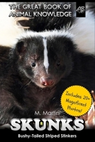 Skunks: Bushy-Tailed Striped Stinkers (The Great Book of Animal Knowledge B0C51RRXH6 Book Cover