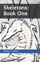 Skeletons: Book One 1718946465 Book Cover