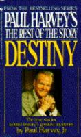 Destiny: From Paul Harvey's the Rest of the Story 0553243640 Book Cover