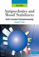 Essential Psychopharmacology of Antipsychotics and Mood Stabilizers (Essential Psychopharmacology Series) 0521616352 Book Cover