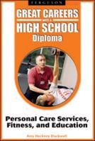 Personal Care Services, Fitness, and Education (Great Careers With a High School Diploma) 0816070458 Book Cover