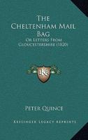 The Cheltenham Mail Bag: Or Letters From Gloucestershire 1165767309 Book Cover