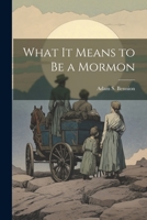 What it Means to be a Mormon 1022001108 Book Cover