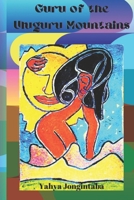 Guru of the Uluguru Mountains (Poetry of Philosophy and Mystery for Contemplatives) B0CKW654WN Book Cover