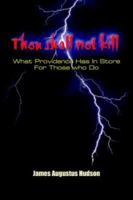 Thou shall not kill: What Providence Has In Store For Those who Do 1420824511 Book Cover