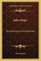 John Hope: Philanthropist And Reformer 1162757981 Book Cover
