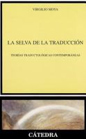 La Selva De La Traduccion / The Jungle of Translation: Teorias Traductologicas Contemporaneas / Contemporary Translation Theories (Linguistica / Linguistic) 8437621186 Book Cover