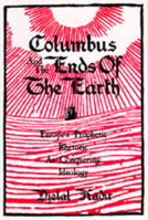 Columbus and the Ends of the Earth: Europe's Prophetic Rhetoric as Conquering Ideology 0520074424 Book Cover