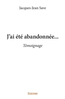 J'ai été abandonnée... (French Edition) 2414589604 Book Cover