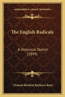 The English Radicals, an Historical Sketch 1120877253 Book Cover