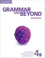 Grammar and Beyond Level 4 Workbook B 1107604117 Book Cover