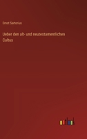 Ueber den alt- und neutestamentlichen Cultus 3368031953 Book Cover