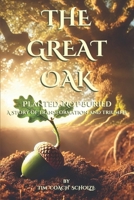 The Great Oak: Planted, Not Buried: A Story of Transformation and Triumph B0F27YFPNV Book Cover