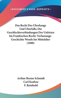 Das Recht Des Uberhangs Und Uberfalls; Die Geschlechtsverbindungen Der Unfreien Im Frankischen Recht; Verfassungs-Geschichte Wesels Im Mittelalter (1888) 1160993599 Book Cover