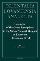 Catalogue of the Greek Inscriptions in the Sudan National Museum at Khartoum (I. Khartoum Greek) 9042912529 Book Cover