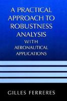 A Practical Approach to Robustness Analysis with Aeronautical Applications 0306462834 Book Cover