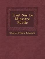 Trait Sur Le Minist Re Public 1249930227 Book Cover