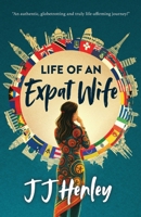 Life of an Expat Wife 1919291423 Book Cover