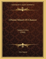 I Poemi Minori Di Chaucer: Saggio Critico 1162491086 Book Cover